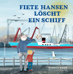 Fiete Hansen löscht ein Schiff von Rah,  Helke, Weise,  Markus