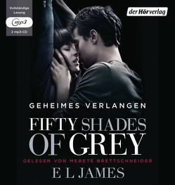 Fifty Shades of Grey – Geheimes Verlangen von Brandl,  Andrea, Brettschneider,  Merete, Hauser,  Sonja, James,  E L