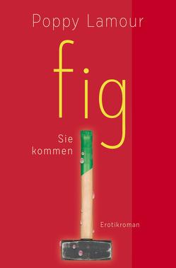 fig – Sie kommen von Lamour,  Poppy