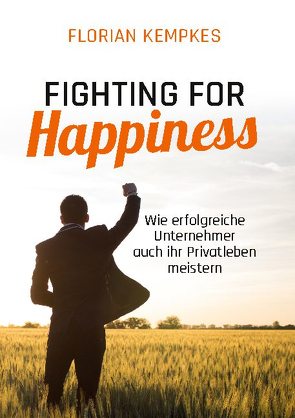 Fighting for Happiness von Kempkes,  Florian