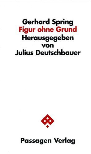 Figur ohne Grund von Deutschbauer,  Julius, Deutschbauer,  Julius und Marlene, Spring,  Gerhard