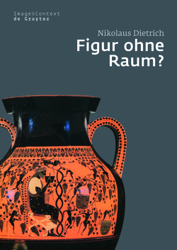 Figur ohne Raum? von Dietrich,  Nikolaus