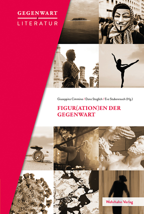 Figur(ation)en der Gegenwart von Cimmino,  Giuseppina, Steglich,  Dana, Stubenrauch,  Eva