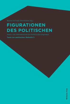 Figurationen des Politischen 1 und 2 von Bauer,  Christian A., Ceuppens,  Jan, De Cesari,  Chiara, Deuber-Mankowsky,  Astrid, Dickinson,  Colby, Doll,  Martin, Donahue,  William Collins, Dunst,  Alexander, Gelberg,  Johanna, Gess,  Nicola, Göhler,  Gerhard, Hoffman-Schwartz,  Daniel, Howe,  Jan Niklas, Jaeger,  Christian, Jalli,  Indira, Johansson,  Perry, Justaert,  Kristien, Kappelhoff,  Hermann, Keohane,  Oisín, Kohns,  Oliver, Matron,  Astrid, Meurer,  Ulrich, Monteiro,  Oxana, Niehaus,  Michael, North,  Paul, Pahl,  Kerstin Maria, Pethes,  Nicolas, Raulet,  Gérard, Reichert,  Ramón, Risthaus,  Peter, Robnik,  Drehli, Rocks,  Carolin, Rohgalf,  Jan, Roussel,  Martin, Santner,  Eric L., Schleicher,  Regina, Scholz,  Susanne, Schulte,  Philipp, Setton,  Dirk, Tindemans,  Klaas, Ulama,  Nisaar, Voß,  Torsten, Zeman,  Mirna