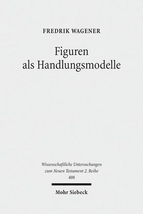 Figuren als Handlungsmodelle von Wagener,  Fredrik