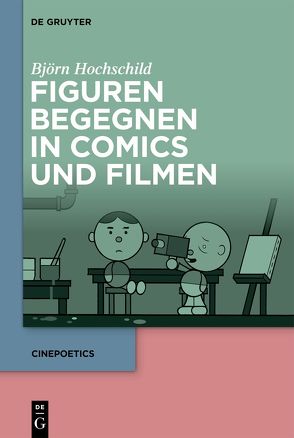 Figuren begegnen in Comics und Filmen von Hochschild,  Björn