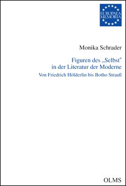 Figuren des „Selbst“ in der Literatur der Moderne von Schrader,  Monika