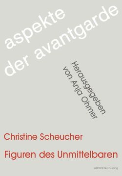 Figuren des Unmittelbaren von Scheucher,  Christine