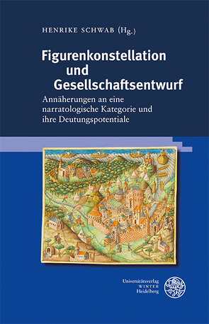 Figurenkonstellation und Gesellschaftsentwurf von Schwab,  Henrike