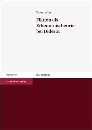 Fiktion als Erkenntnistheorie bei Diderot von Lafon,  Yann