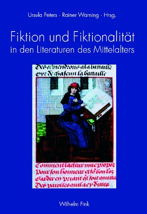 Fiktion und Fiktionalität in den Literaturen des Mittelalters von Peters,  Ursula, Warning,  Rainer