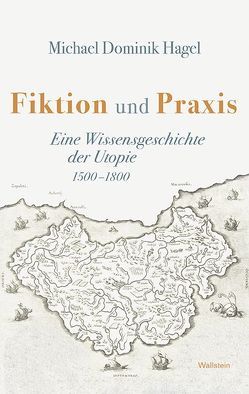 Fiktion und Praxis von Hagel,  Michael Dominik