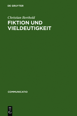 Fiktion und Vieldeutigkeit von Berthold,  Christian