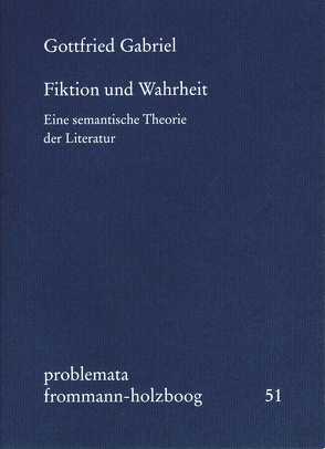 Fiktion und Wahrheit von Gabriel,  Gottfried, Holzboog,  Eckhart, Holzboog,  Günther