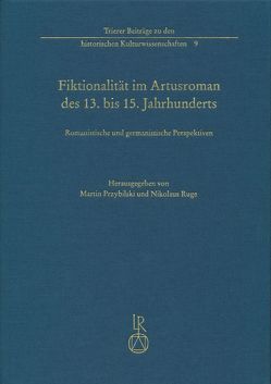 Fiktionalität im Artusroman des 13. bis 15. Jahrhunderts von Butz,  Leonie, Häger,  Hanna, Przybilski,  Martin, Ruge,  Nikolaus