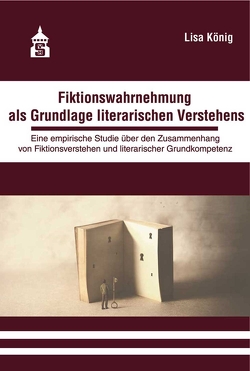 Fiktionswahrnehmung als Grundlage literarischen Verstehens von König,  Lisa