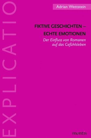 Fiktive Geschichten – echte Emotionen von Wettstein,  Adrian