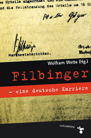 Filbinger – eine deutsche Karriere von Berthold,  Ricarda, Kramer,  Helmut, Maegerle,  Anton, Messerschmidt,  Manfred, Moßmann,  Walter, Perels,  Joachim, Wette,  Wolfram