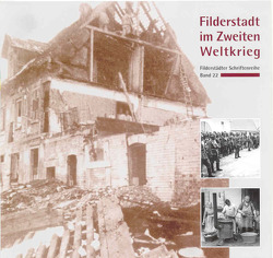 Filderstadt im Zweiten Weltkrieg von Back,  Nikolaus, Silberzahn-Jandt,  Gudrun