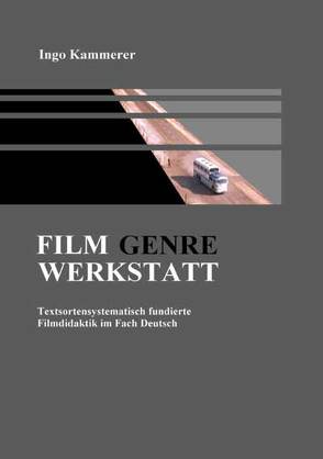 Film – Genre – Werkstatt von Kammerer,  Ingo