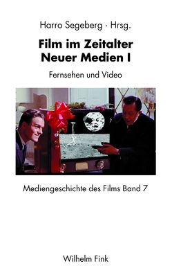 Film im Zeitalter „Neuer Medien“ von Adorf,  Sigrid, Bleicher,  Joan-Kristin, Distelmeyer,  Jan, Ernst,  Wolfgang, Grinsted,  Daniel, Haupts,  Tobias, Hickethier,  Knut, Hissnauer,  Christian, Hoffmann,  Kay, Kirchner,  Andreas, Koepnick,  Lutz, Schröter,  Jens, Segeberg,  Harro, Steinle,  Matthias