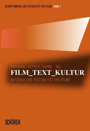 Film, Text, Kultur von Bateman,  John, Kepser,  Matthis, Kuhn,  Markus