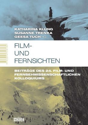 Film- und Fernsichten von Klung,  Katharina, Trenka,  Susanne, Tuch,  Geesa