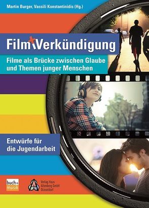 Film und Verkündigung von Burger,  Martin, Konstantinidis,  Vasili