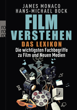 Film verstehen: Das Lexikon von Bock,  Hans-Michael, Monaco,  James