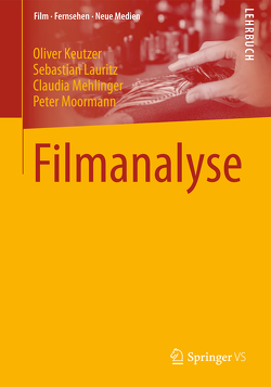 Filmanalyse von Keutzer,  Oliver, Lauritz,  Sebastian, Mehlinger,  Claudia, Moormann,  Peter