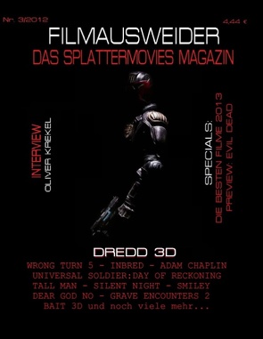 FILMAUSWEIDER – Das Splattermovies Magazin – Ausgabe 3 – Dredd 3D, Wrong Turn 5, Tall Men, Smiley, Cockneys vs Zombies, Universal Soldier: Day of Reckoning, Silen Night, Inbred, Adam Chaplin, Dear God No, Bait 3D, Rise of the Zombies … Evil Dead – Remake, Interview Oliver Krekel von Majewski,  Adrian, Port,  Andreas