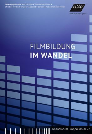 Filmbildung im Wandel von Ballhausen,  Thomas, Barberi,  Alessandro, Hartung,  Anja, Kaiser-Müller,  Katharina, Trültzsch-Wijnen,  Christine