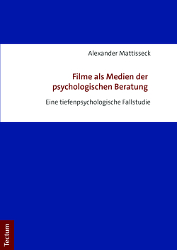 Filme als Medien der psychologischen Beratung von Mattisseck,  Alexander