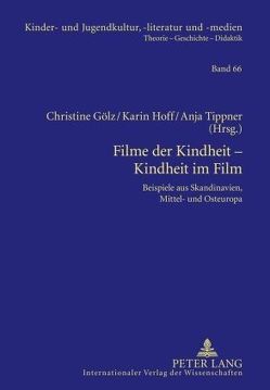 Filme der Kindheit – Kindheit im Film von Goelz,  Christine, Hoff,  Karin, Tippner,  Anja