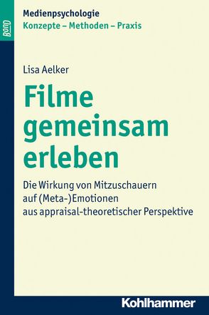 Filme gemeinsam erleben von Aelker,  Lisa, Krämer-Mertens,  Nicole, Schwan,  Stephan, Suckfüll,  Monika, Unz,  Dagmar