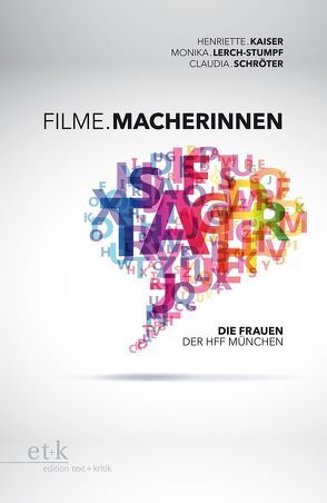 Filme.Macherinnen von Kaiser,  Henriette, Lerch-Stumpf,  Monika, Schröter,  Claudia