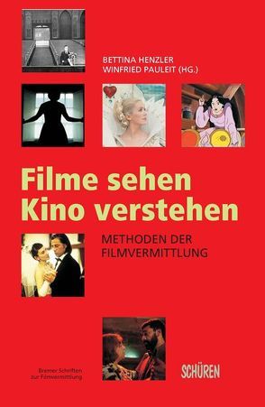 Filme sehen, Kino verstehen von Henzler,  Bettina, Pauleit,  Winfried