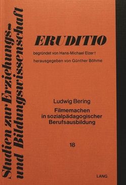 Filmemachen in sozialpädagogischer Berufsausbildung von Bering,  Ludwig