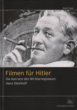 Filmen für Hitler von Claus,  Horst, Georg,  Tscholl