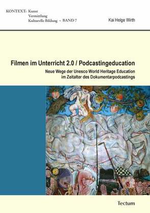 Filmen im Unterricht 2.0/Podcastingeducation von Wirth,  Kai Helge