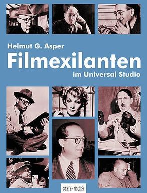 Filmexilanten im Universal Studio von Asper,  Helmut G