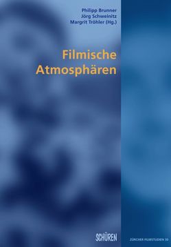 Filmische Atmosphären von Brunner,  Philipp, Schweinitz,  Jörg, Tröhler,  Margrit