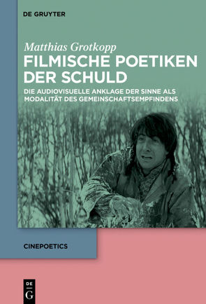 Filmische Poetiken der Schuld von Grotkopp,  Matthias