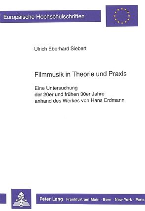 Filmmusik in Theorie und Praxis von Siebert,  Ulrich