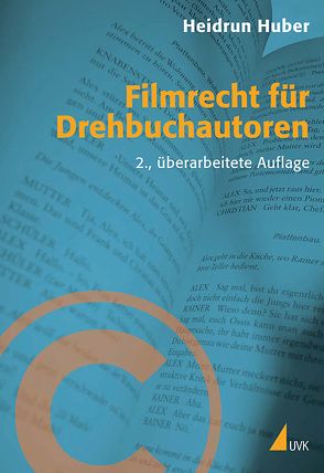 Filmrecht für Drehbuchautoren von Huber,  Heidrun