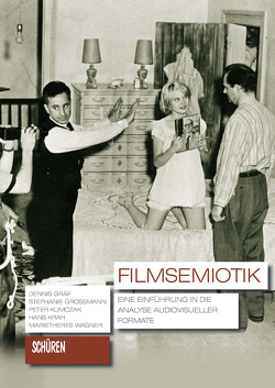 Filmsemiotik. von Gräf,  Dennis, Grossmann,  Stephanie, Klimczak,  Peter, Krah,  Hans, Wagner,  Marietheres