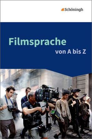 Filmsprache von A bis Z von Barkowsky,  Katharina, Hüsemann,  Kerstin, Rose,  Johannes, Schneider,  Olaf