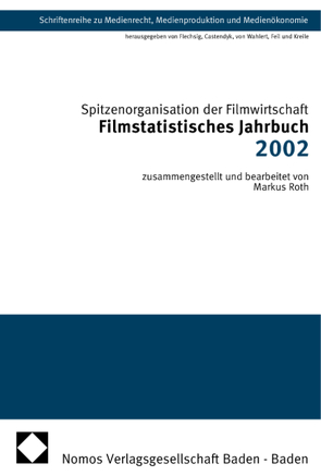 Filmstatistisches Jahrbuch 2002 von Spitzenorganisation der Filmwirtschaft e.V.