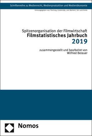 Filmstatistisches Jahrbuch 2019 von Berauer,  Wilfried, Spitzenorganisation der Filmwirtschaft