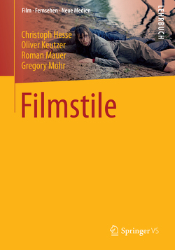 Filmstile von Hesse,  Christoph, Keutzer,  Oliver, Mauer,  Roman, Mohr,  Gregory